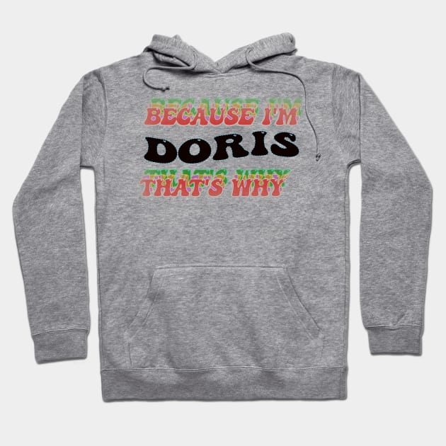 BECAUSE I AM DORIS - THAT'S WHY Hoodie by elSALMA